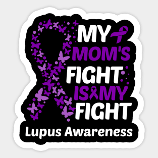 My Moms Fight Is My Fight Lupus Awareness Sticker